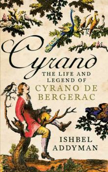 Hardcover Cyrano: The Life and Legend of Cyrano de Bergerac Book