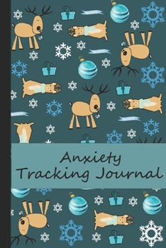 Paperback Anxiety Tracker Journal: Track triggers of anxiety episodes - Monitor 50 events with 2 pages each - Convenient 6" x 9" carry size with reindeer Book