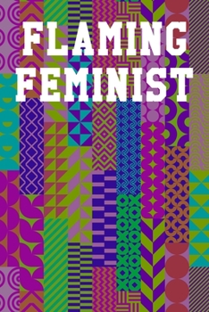 Flaming Feminist: Dot Grid Notebook 6”x9” 120 Pages