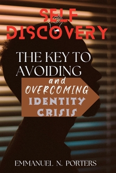 Paperback Self-Discovery: The Key to Avoiding and Overcoming Identity Crisis Book