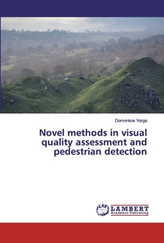 Paperback Novel methods in visual quality assessment and pedestrian detection Book
