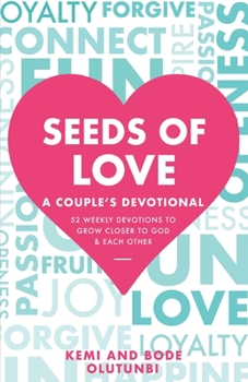 Paperback Seeds of Love - A Couple's Devotional: 52 Weekly Devotions to Grow Closer to God & Each Other Book