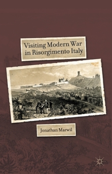 Paperback Visiting Modern War in Risorgimento Italy Book