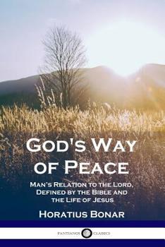 Paperback God's Way of Peace: Man's Relation to the Lord, Defined by the Bible and the Life of Jesus Book