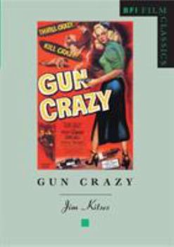 Gun Crazy - Book  of the BFI Film Classics