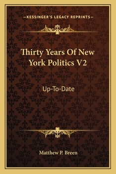 Paperback Thirty Years of New York Politics V2: Up-To-Date Book