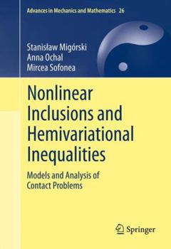 Hardcover Nonlinear Inclusions and Hemivariational Inequalities: Models and Analysis of Contact Problems Book