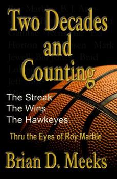 Paperback Two Decades and Counting: The Streak, The Wins, The Hawkeyes: Thru the Eyes of Roy Marble Book