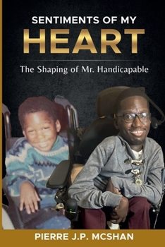 Paperback Sentiments of My Heart: The Shaping of Mr. Handicapable Book