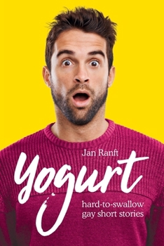 Paperback Yogurt: hard-to-swallow gay short stories Book