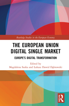 Hardcover The European Union Digital Single Market: Europe's Digital Transformation Book