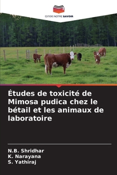 Études de toxicité de Mimosa pudica chez le bétail et les animaux de laboratoire (French Edition)