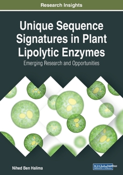 Paperback Unique Sequence Signatures in Plant Lipolytic Enzymes: Emerging Research and Opportunities Book