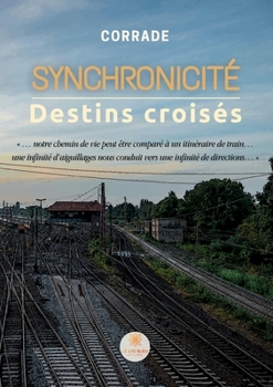 Paperback Synchronicité: Destins croisés [French] Book