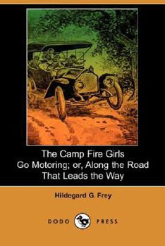 The Camp Fire Girls Go Motoring; or, Along the Road That Leads the Way