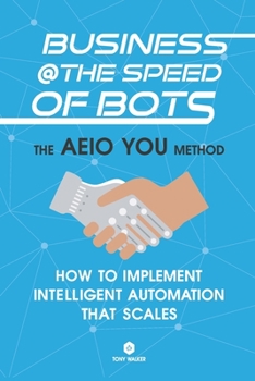 Paperback Business @ the Speed of Bots: Succeed at Automation In The New Digital Age Book