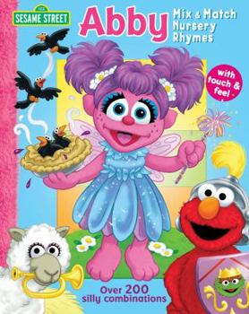 Board book Sesame Street Abby Mix & Match Nursery Rhymes: With Touch & Feel, Over 100 Silly Combinations Book