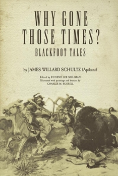 Paperback Why Gone Those Times?: Blackfoot Tales Book