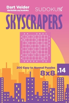 Paperback Sudoku Skyscrapers - 200 Easy to Normal Puzzles 8x8 (Volume 14) Book