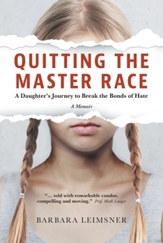 Paperback Quitting the Master Race: A Daughter's Journey to Break the Bonds of Hate Book