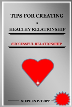 Paperback Tips for Creating a Healthy Relationship: Successful Relationship Book