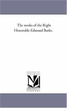 The Works of the Right Honorable Edmund Burke; Volume 5