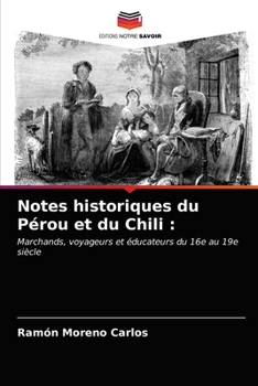 Paperback Notes historiques du Pérou et du Chili [French] Book