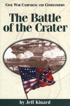 Battle of the Crater (Civil War Campaigns and Commanders) - Book  of the Civil War Campaigns and Commanders Series