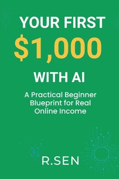 Paperback Your First $1,000 with AI: A Practical Beginner Blueprint for Real Online Income Book