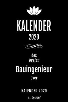 Kalender 2020 für Bauingenieure / Bauingenieur / Bauingenieurin: Wochenplaner / Tagebuch / Journal für das ganze Jahr: Platz für Notizen, Planung / ... , Erinnerungen und Sprüche (German Edition)
