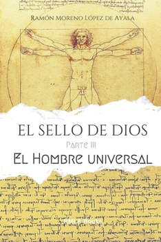 Paperback EL SELLO DE DIOS - Parte III: El Hombre universal [Spanish] Book