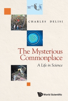 Paperback The Mysterious Commonplace: A Life in Science Book