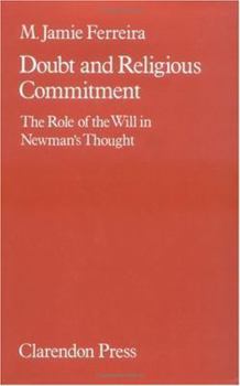 Hardcover Doubt and Religious Commitment: The Role of the Will in Newman's Thought Book