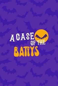 A Case Of The Battys: Notebook Journal Composition Blank Lined Diary Notepad 120 Pages Paperback Purple Bat K