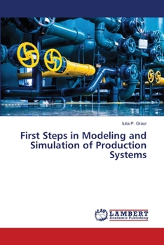 Paperback First Steps in Modeling and Simulation of Production Systems Book