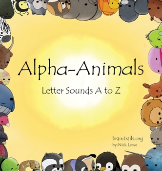 Hardcover Alpha-Animals: Letter Sounds A to Z Book