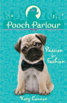 Passion for Fashion - Book #3 of the Pooch Parlour