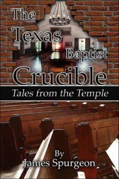 Paperback The Texas Baptist Crucible: Tales from the Temple Book