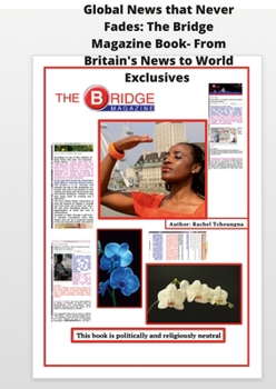 Paperback Global News That Never Fades: From Britain's News to World Exclusives. Book