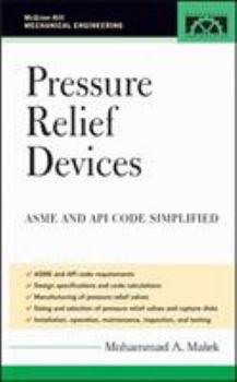 Hardcover Pressure Relief Devices: Asme and API Code Simplified Book