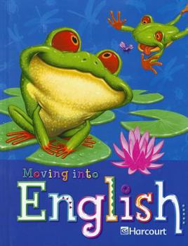 Hardcover Harcourt School Publishers Moving Into English: Student Edition Grade 2 2005 Book
