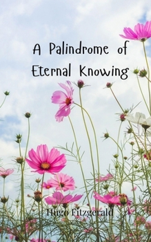 Paperback A Palindrome of Eternal Knowing Book