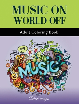 Hardcover Music On World Off: Adult Coloring Book