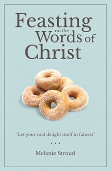 Paperback Feasting on the Words of Christ Book