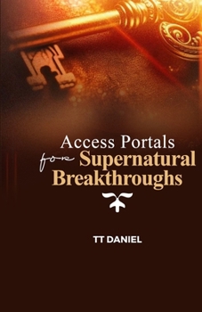 Access Portals for Supernatural Breakthroughs