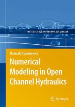 Paperback Numerical Modeling in Open Channel Hydraulics Book