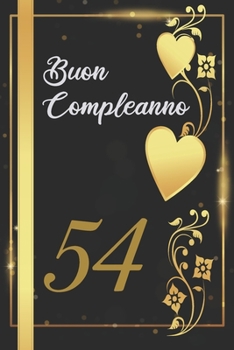 BUON COMPLEANNO 54: Anni | Libro per gli ospiti |120 Pagine | Regalo per il compleanno (Italian Edition)