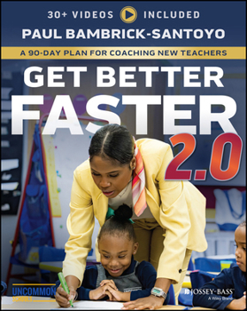 Paperback Get Better Faster 2.0: A 90-Day Plan for Coaching New Teachers Book