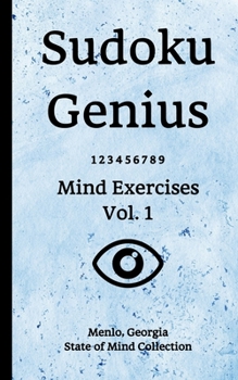 Paperback Sudoku Genius Mind Exercises Volume 1: Menlo, Georgia State of Mind Collection Book