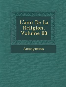 Paperback L'Ami de La Religion, Volume 88 [French] Book
